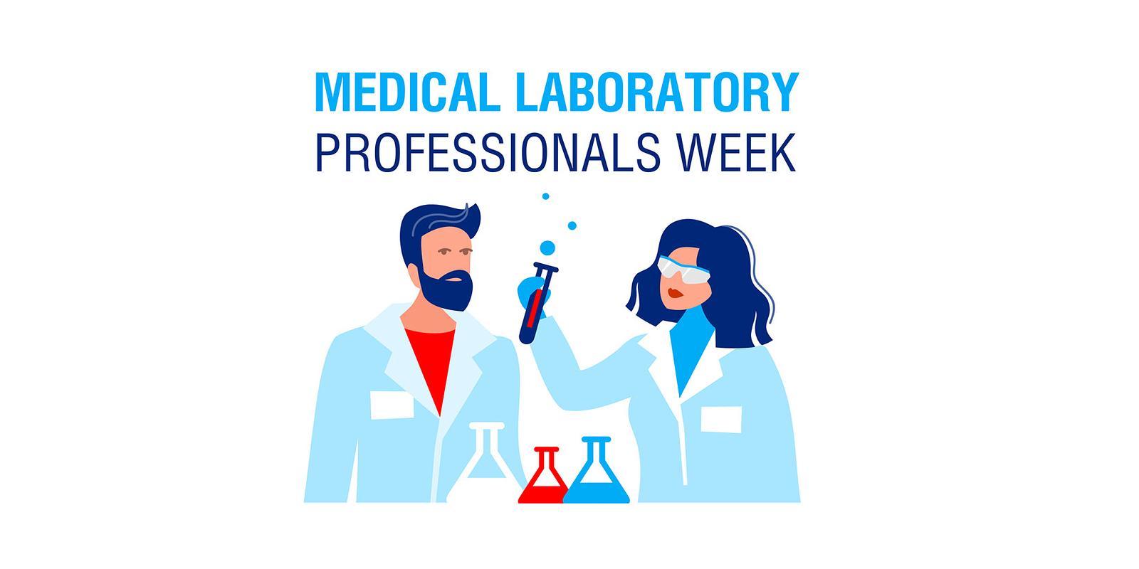 Medical Laboratory Professionals Week 2022:  April 24-30