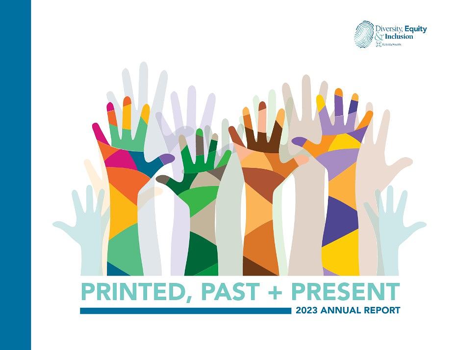 PRINTED, PAST + PRESENT: Read the 2023 Diversity, Equity and Inclusion Annual Report Now