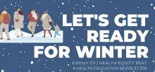 Office of Health Equity Health Equity Beat Newsletter: Let's Get Ready for Winter