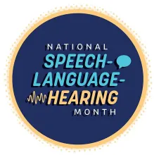 National Speech-Language-Hearing Month